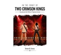 In The Court Of Two Crimson Kings: Greg Lake and John Wetton - A Progressive Journey