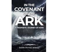 In the Covenant of the Ark: A Prophetic Journey of Hope