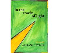 In the Cracks of Light: Poems by Apirana Taylor