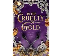 In The Cruelty Of Gold