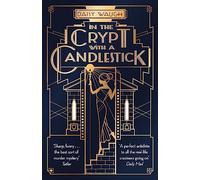 In the Crypt with a Candlestick: ‘An irresistible champagne bubble of pleasure and laughter' Rachel Johnson (Tode Hall)