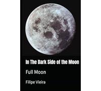 In The Dark Side of the Moon: Full Moon (No Lado Escuro da Lua)