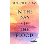 In the Day of the Flood: Book One of the Four Lights Cycle