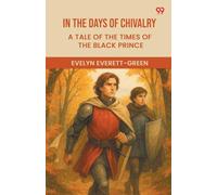 In The Days Of ChivalryA Tale Of The Times Of The Black Prince (Edition1)