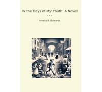 In the Days of My Youth: A Novel (Classic Books)