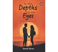 In the Depths of her Eyes: Her eyes: mirror of my heart