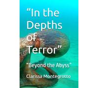 “In the Depths of Terror”: “Beyond the Abyss”