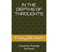 IN THE DEPTHS OF THROUGHTS: A Journey Through Personal