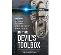 In the Devil's Toolbox: The Tale of Two Seeds and the Three Phases of Enmity, Part Two: The Coming Deception - When the Second Heaven Re-Invades Earth