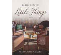 In the Dew of Little Things: a novel