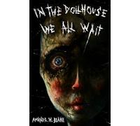 In the Dollhouse We All Wait