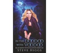 In the Doodoo with Voodoo: Blue Moon Investigations Book 6 - A Snarky Paranormal Detective Mystery