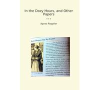 In the Dozy Hours, and Other Papers (Classic Books)