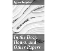 In The Dozy Hours And Other Papers (ebook)