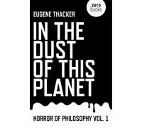 In the Dust of This Planet: Horror of Philosophy: 1