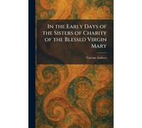 In the Early Days of the Sisters of Charity of the Blessed Virgin Mary