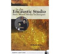 In the Encaustic Studio - Basic Mixed Media Techniques [USA]