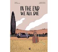 IN THE END WE ALL DIE: The Award-Winning Graphic Novel Translated From German