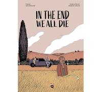 IN THE END WE ALL DIE: The Award-Winning Graphic Novel Translated From German