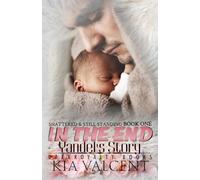 In The End: Yandel's Story: 1 (Shattered & Still Standing)
