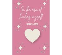 In the Era of Healing Myself: Self-Love