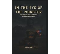 In the Eye of the Monster: Shasta Groene, the Crimes of Joseph Duncan, and America’s Failure to Protect