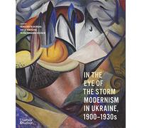 En el ojo de la tormenta: Modernismo en Ucrania, 1900-1930 – Thames & Hudson