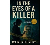 In the Eyes of a Killer: Art, Obsession, and the Face of Evil (Psychological Thriller / Crime Fiction)