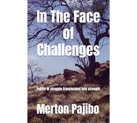 In The Face of Challenges: Turn Struggle into Strength
