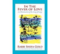 In the Fever of Love: An Illumination of the Song of Songs