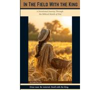 In the Field With the King: A Devotional Journey Into the Biblical Month of Elul (Harvest and Hope)
