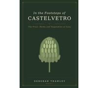 In the Footsteps of Castelvetro: The Fruit, Herbs and Vegetables of Italy