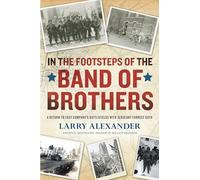 In the Footsteps of the Band of Brothers: A Return to Easy Company's Battlefields with Sergeant Forrest Guth [Idioma Inglés]