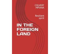 IN THE FOREIGN LAND: Resilient spirit