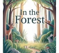 In The Forest: A Nature-Loving Rhyming Story