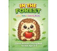In the Forest: Forest Animals Coloring Book for Kids Ages 3-6: Woodland Animals and Nature Coloring Pages for Toddlers and Preschool Boys and Girls | Easy Large Bold Simple Designs