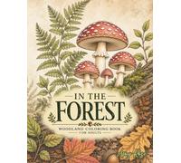 In the Forest: Woodland Coloring Book for Adults
