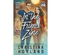 In the Friend Zone: A friends to lovers football romance.: A Friends to Lovers Romance.: 2 (Mile High Stallions)