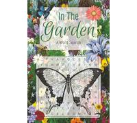 In The Garden A Word Search Book: A Garden Themed Puzzle Book