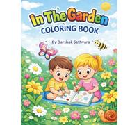 In The Garden Coloring Book: A Cute Garden-Themed Coloring Book for Little Artists