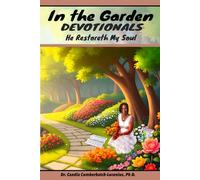 In The Garden Devotionals: He Restoreth My Soul (Daily Devotional Books for Everyone)