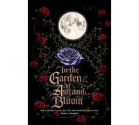 In The Garden of Ash and Bloom