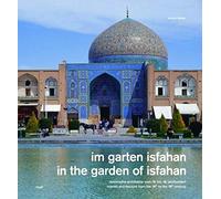 In the Garden of Isfahan: Islamic Architecture from the 16th to the 18th Century