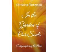 In the Garden of Our Souls: Poetry inspired by the Bible