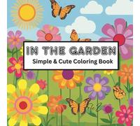 In The Garden: Simple & Cute Coloring Book