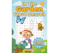 In the Garden word search: 490+ words bold and easy to read | fun flowers, plants and wildlife themed word searches on each page | 6x9 inches | for all ages.