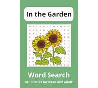 in the Garden Word Search Puzzle Book: Word Searches with Easy to Read Print about Gardening, Nature and more | 6x9 inches, 110 pages | 50+ puzzles to enjoy