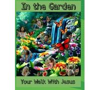 In the Garden Your Walk with Jesus