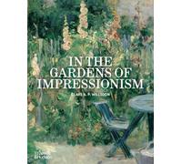 In the Gardens of Impressionism (Thames & Hudson Ltd)