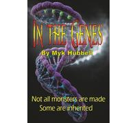 In The Genes: Not All Monsters Are Made; Some Are Inherited